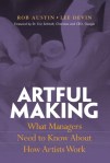 Book Cover Artful Making What Managers Need to Know About How Artists Work